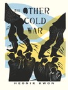 The Other Cold War (eBook)